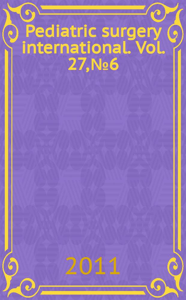 Pediatric surgery international. Vol. 27, № 6