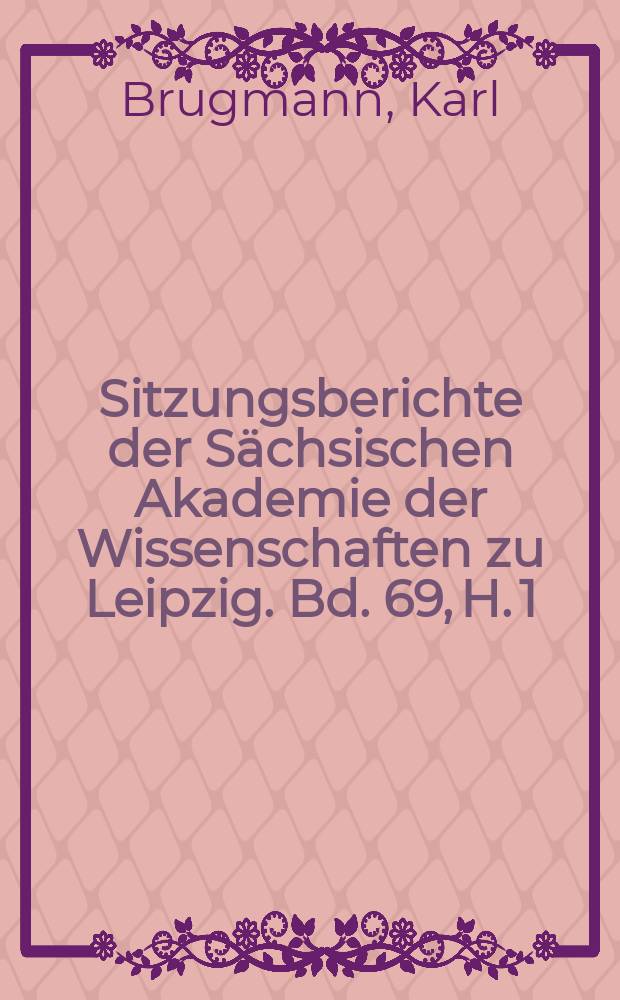 Sitzungsberichte der Sächsischen Akademie der Wissenschaften zu Leipzig. Bd. 69, H. 1 : Zu den Wörtern für 'heute', 'gestern', 'morgen' in den indogermanischen Sprachen = Слова для "сегодня", "вчера", "завтра" в индо-европейских языков