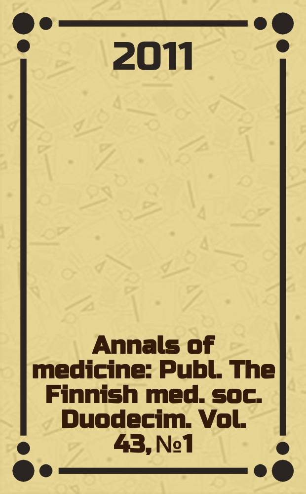 Annals of medicine : Publ. The Finnish med. soc. Duodecim. Vol. 43, № 1/2