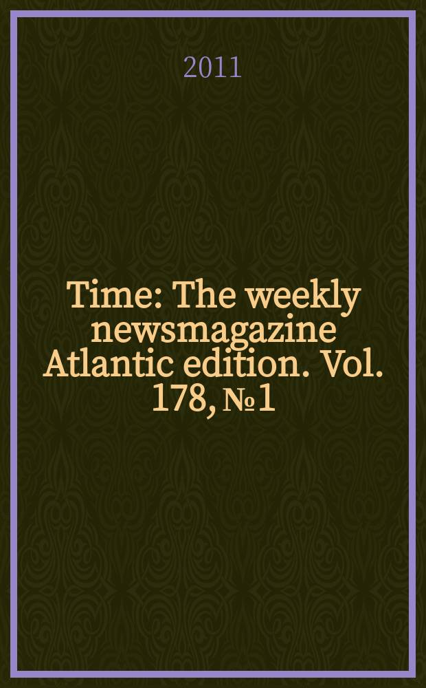 Time : The weekly newsmagazine Atlantic edition. Vol. 178, № 1