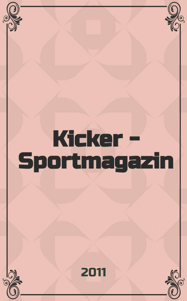 Kicker - Sportmagazin : Deutschlands grösste Sportzeitung. 2011, № 47