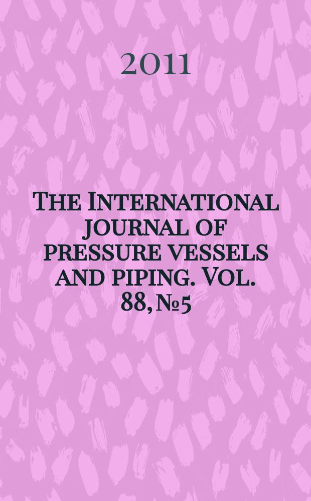 The International journal of pressure vessels and piping. Vol. 88, № 5/7