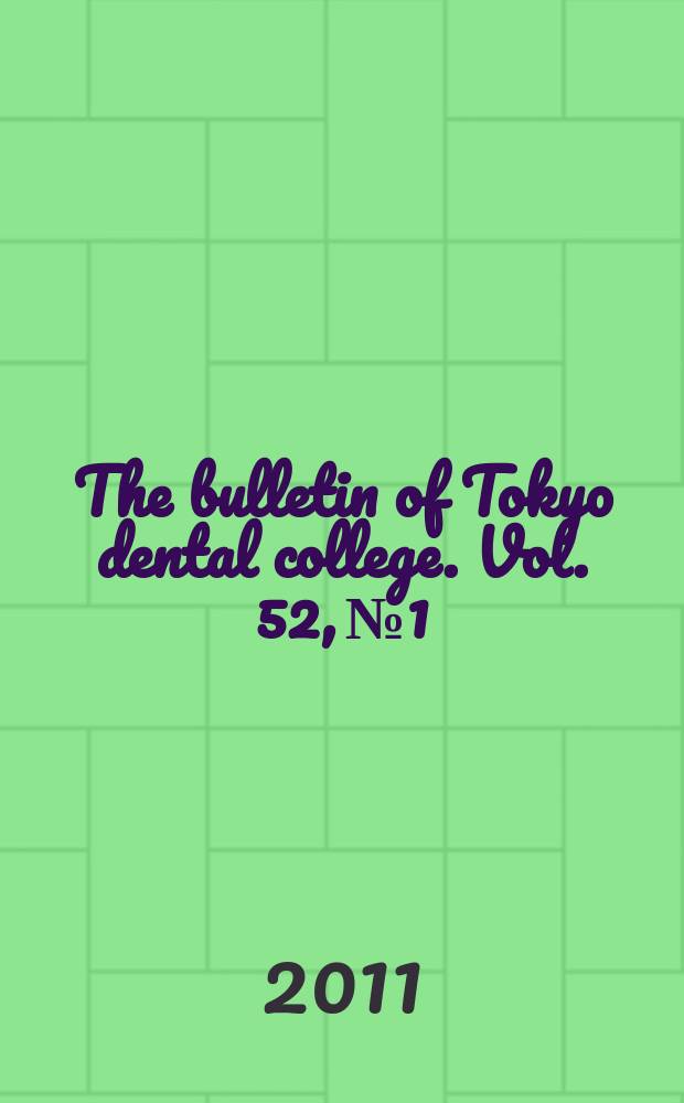 The bulletin of Tokyo dental college. Vol. 52, № 1