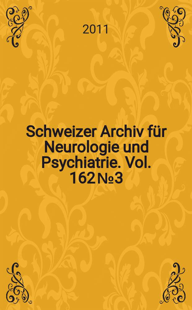 Schweizer Archiv für Neurologie und Psychiatrie. Vol. 162 № 3