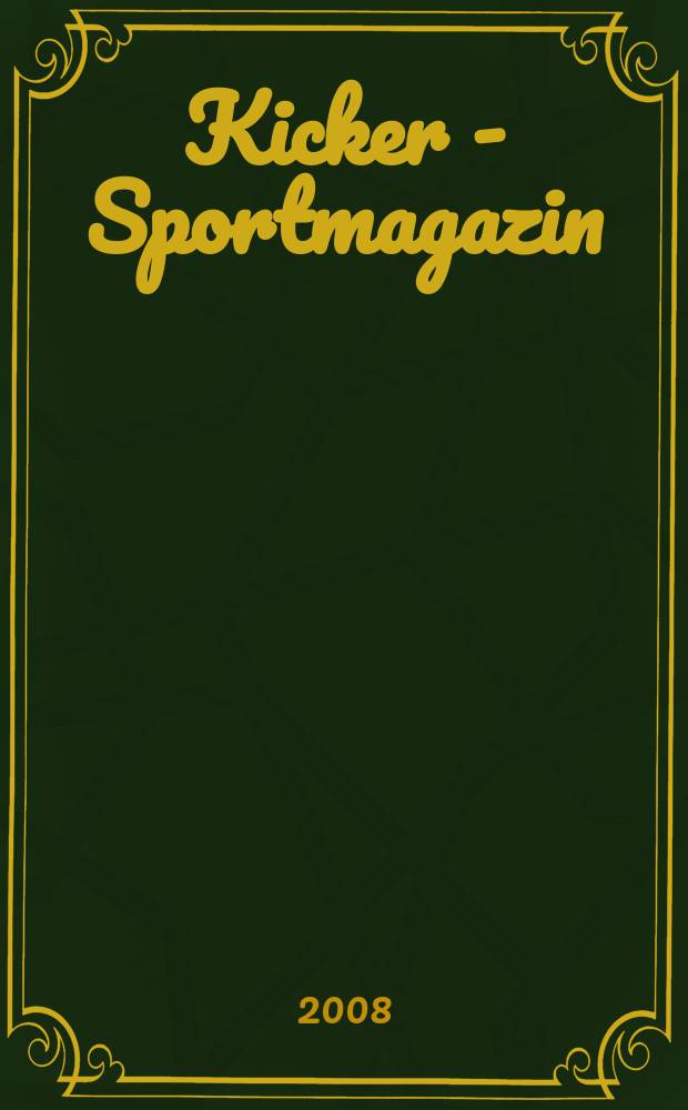 Kicker - Sportmagazin : Deutschlands grösste Sportzeitung. 2008, № 74