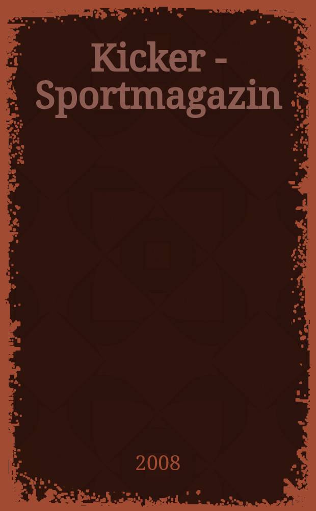 Kicker - Sportmagazin : Deutschlands grösste Sportzeitung. 2008, № 70