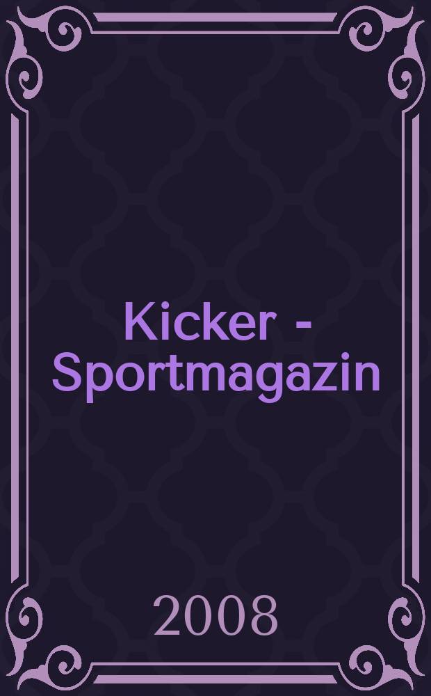Kicker - Sportmagazin : Deutschlands grösste Sportzeitung. 2008, № 69