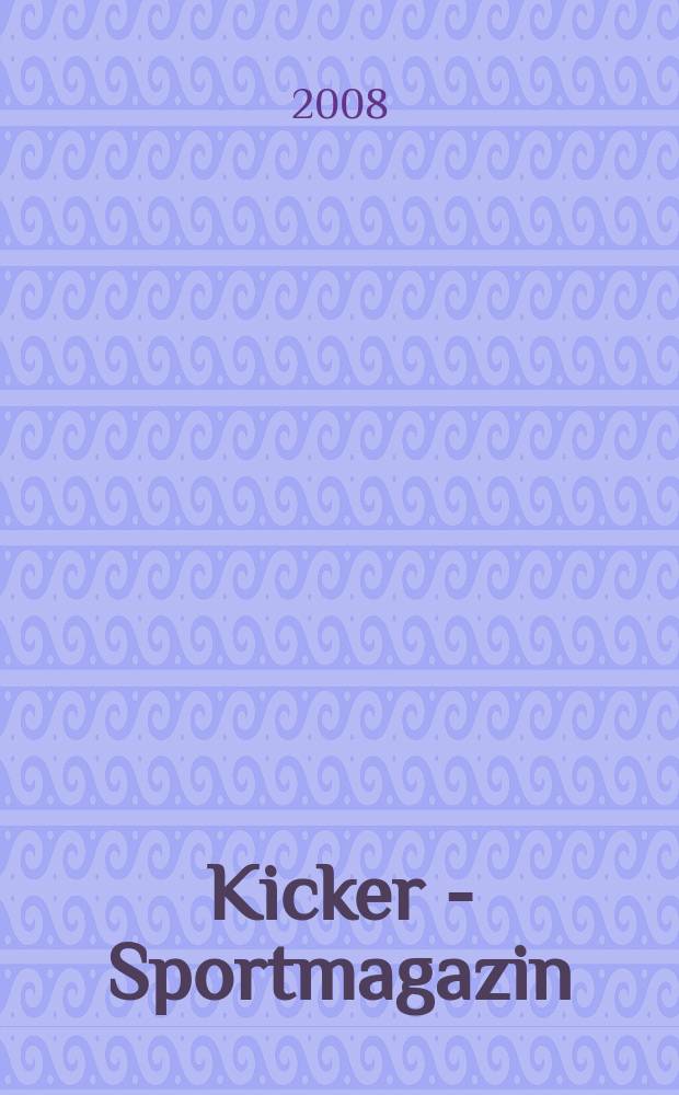 Kicker - Sportmagazin : Deutschlands grösste Sportzeitung. 2008, № 68