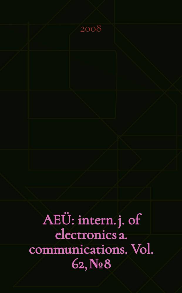 AEÜ : intern. j. of electronics a. communications. Vol. 62, № 8