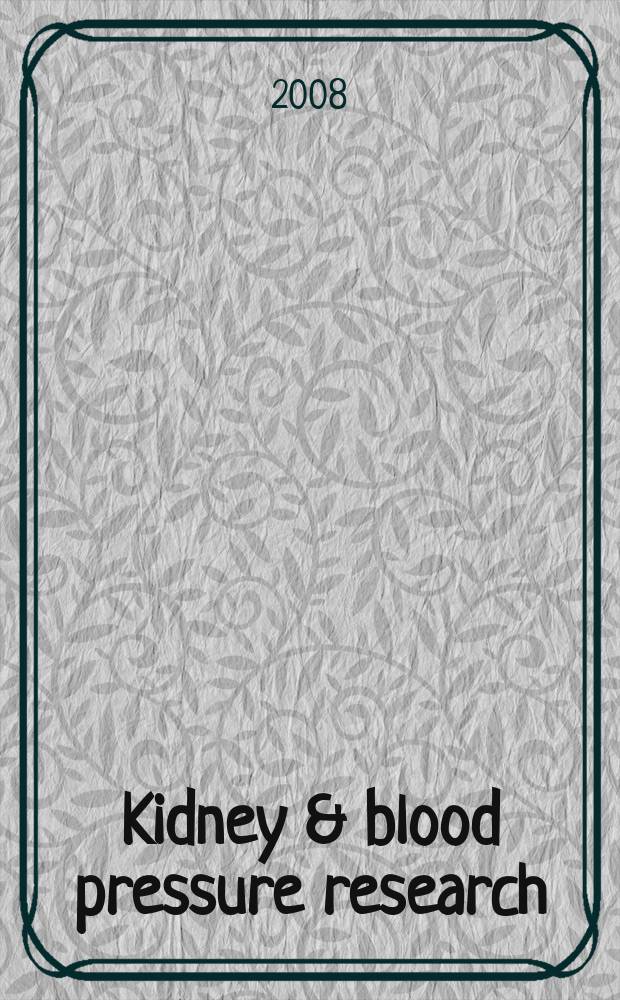 Kidney & blood pressure research : Offic. organ of the Ges. f&uuml;r Nephrologie etc. Formerly Renal physiology a. biochemistry. Vol. 31, № 4