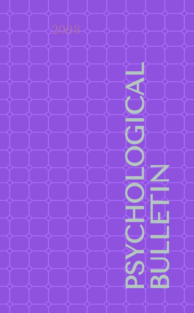 Psychological bulletin : Containing the lit. sect. of the psychol. rev. Vol. 134, № 5