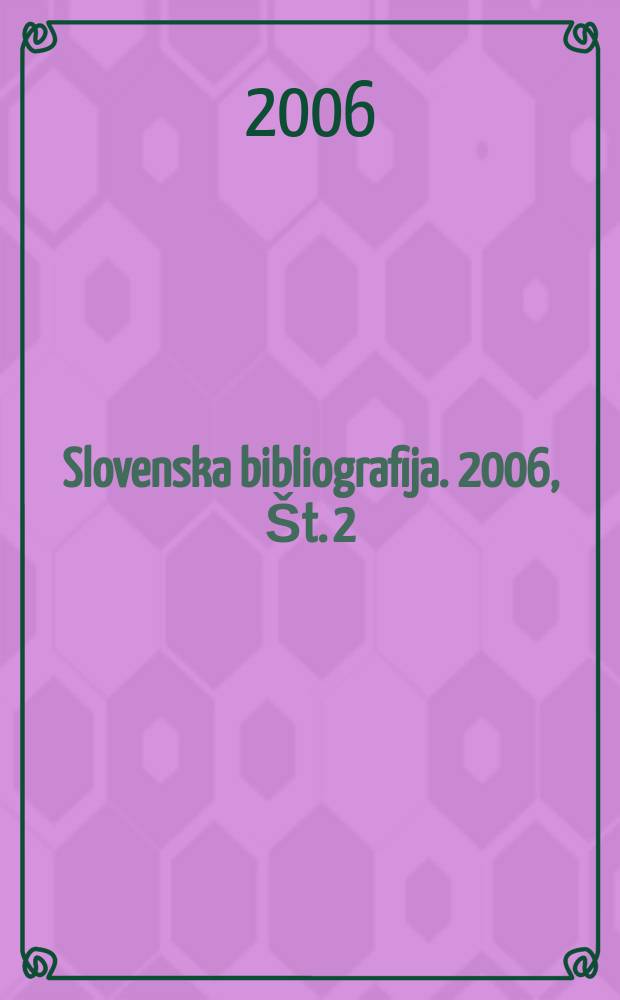 Slovenska bibliografija. 2006, Št. 2