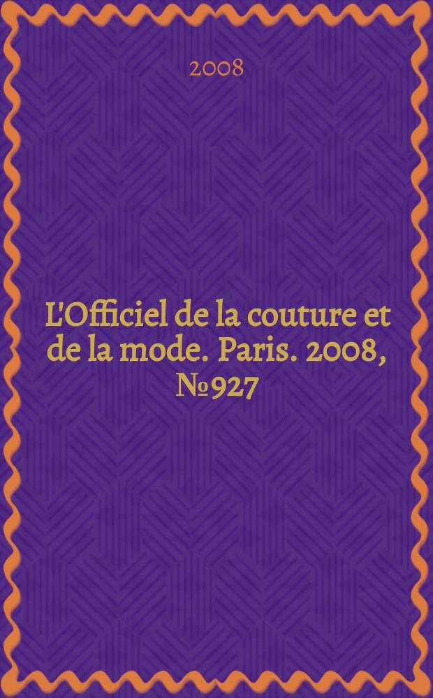 L'Officiel de la couture et de la mode. Paris. 2008, № 927