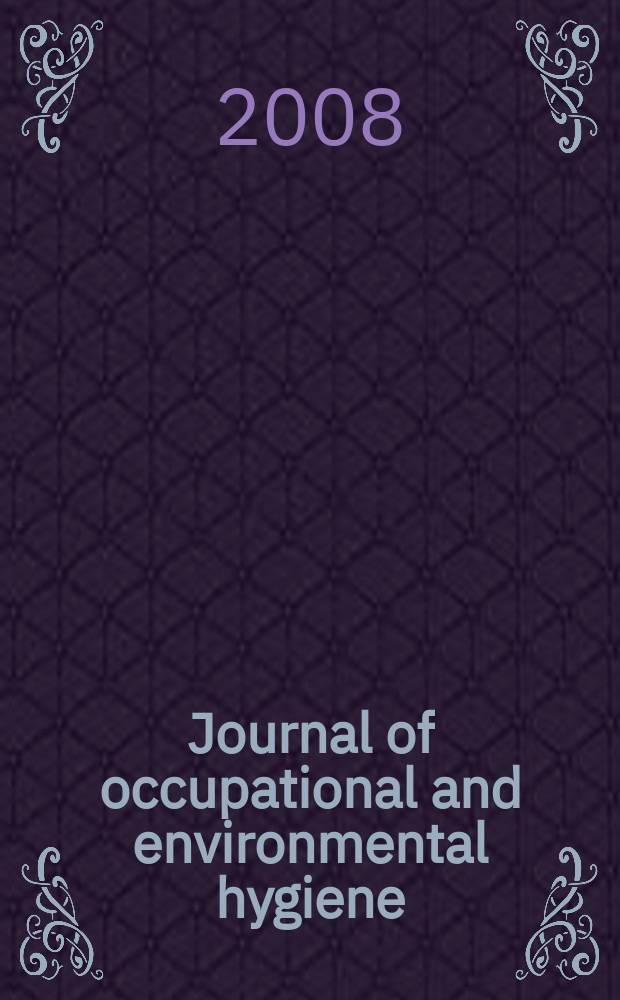 Journal of occupational and environmental hygiene : A joint publ. of the American industrial hygiene association and the American conf. of gov. industrial hygienists. Vol. 5, № 9