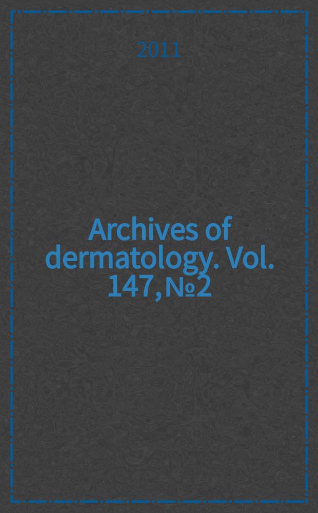 Archives of dermatology. Vol. 147, № 2
