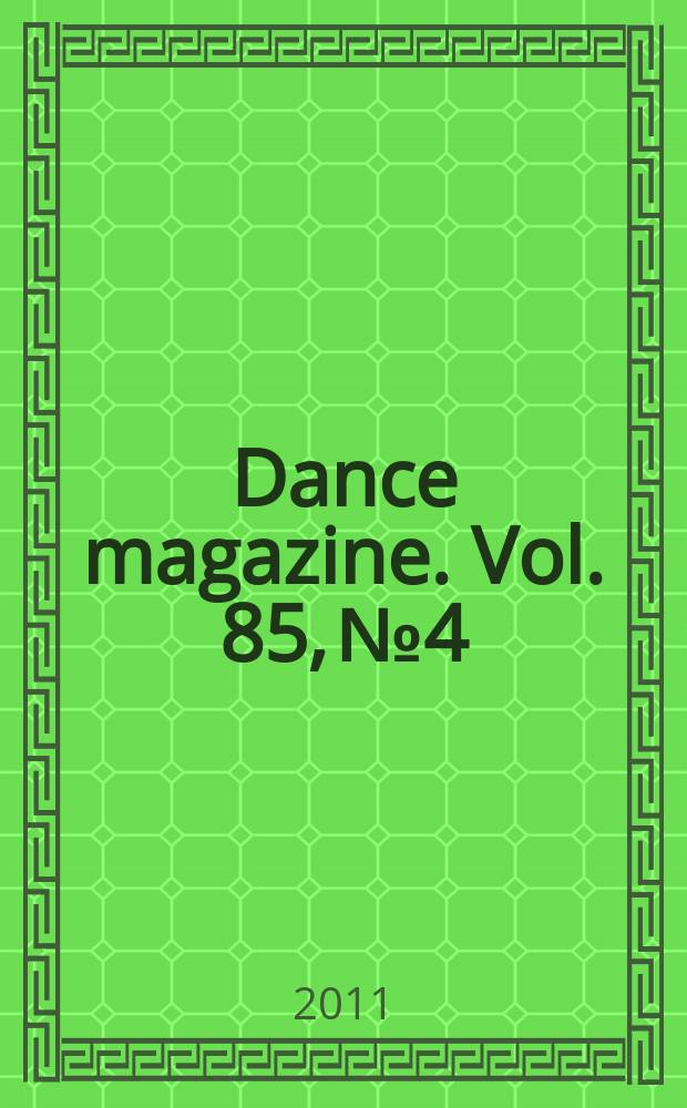 Dance magazine. Vol. 85, № 4
