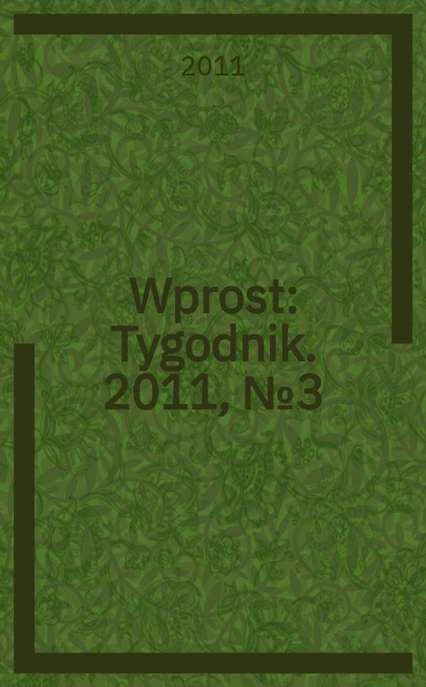 Wprost : Tygodnik. 2011, № 3 (1458)