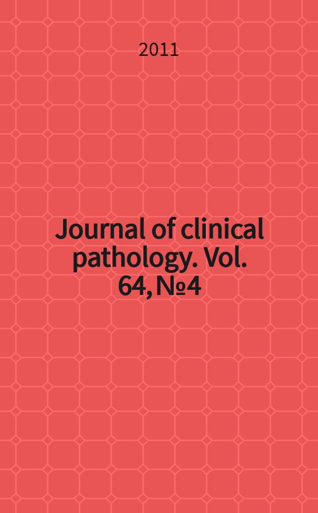 Journal of clinical pathology. Vol. 64, № 4