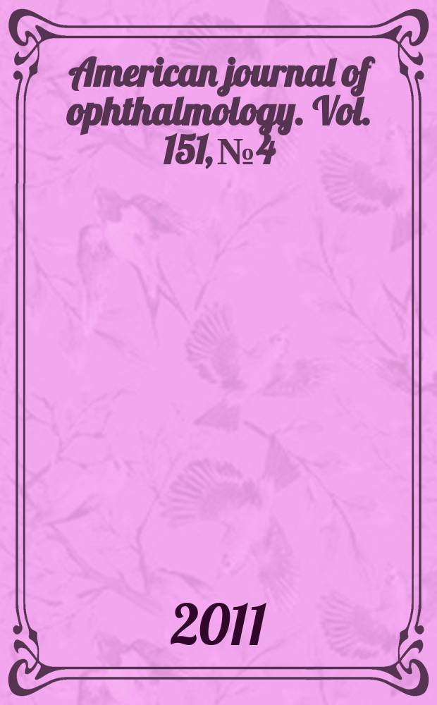 American journal of ophthalmology. Vol. 151, № 4