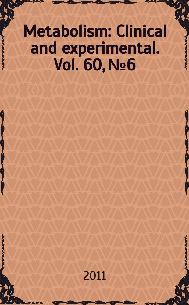 Metabolism : Clinical and experimental. Vol. 60, № 6