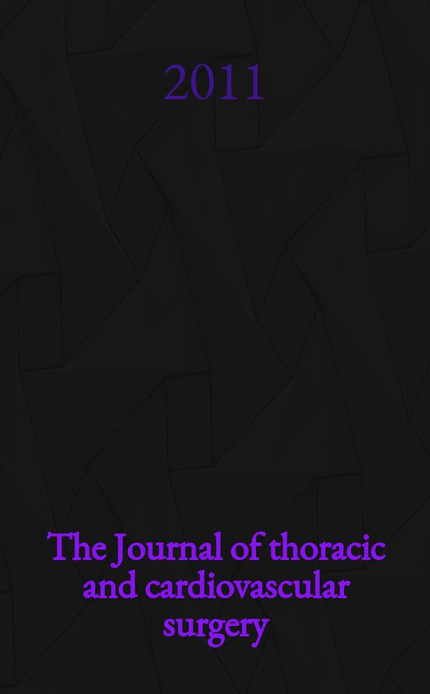 The Journal of thoracic and cardiovascular surgery : Official organ [of] the American association for thoracic surgery. Vol. 142, № 1