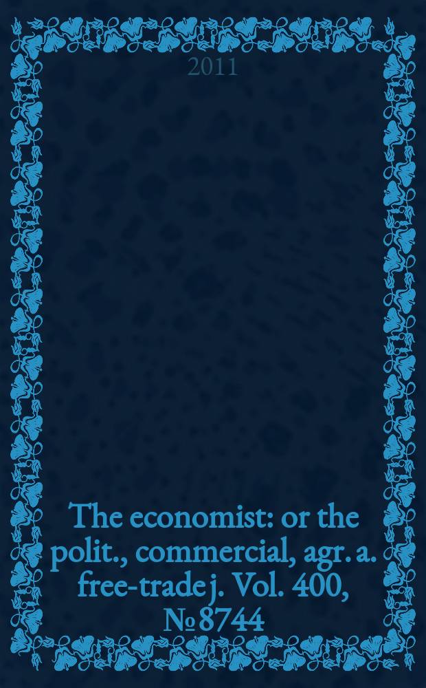 The economist : or the polit., commercial, agr. a. free-trade j. Vol. 400, № 8744