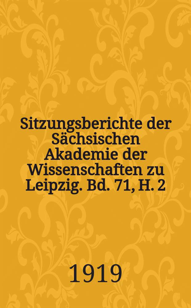 Sitzungsberichte der Sächsischen Akademie der Wissenschaften zu Leipzig. Bd. 71, H. 2 : Die Stromgabelungen der Argonautensage = Предания об Аргонавтах: история открытия Центральной Европы