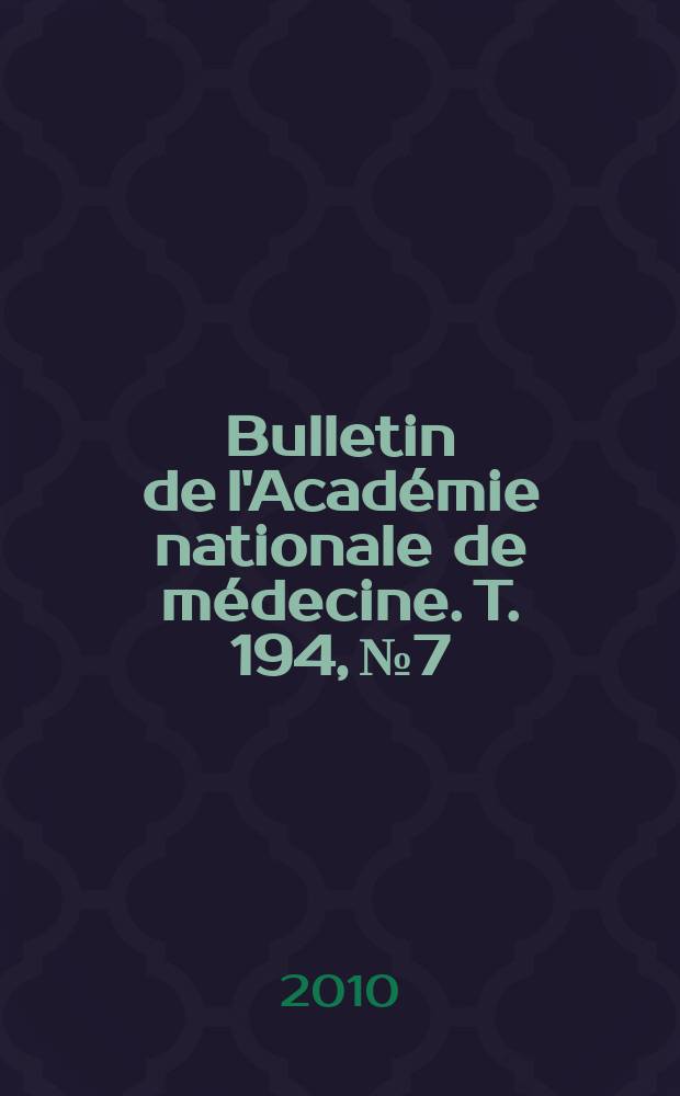 Bulletin de l'Académie nationale de médecine. T. 194, № 7