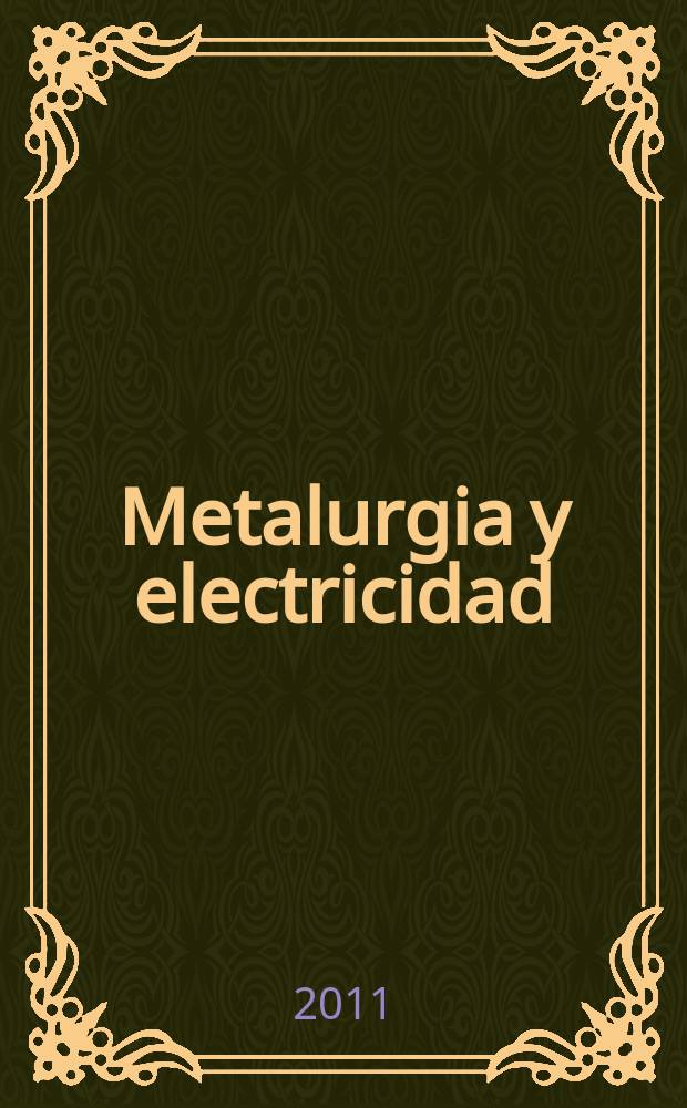 Metalurgia y electricidad : Revista t&eacute;cnica nacional Miembro de la Asoc. espa&ntilde;ola de la prensa t&eacute;cnica. Vol. 75, № 835
