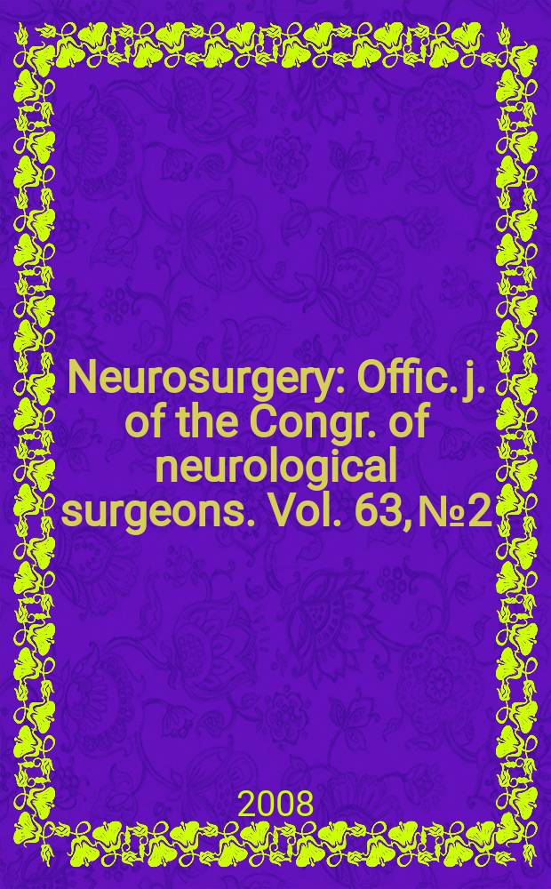 Neurosurgery : Offic. j. of the Congr. of neurological surgeons. Vol. 63, № 2