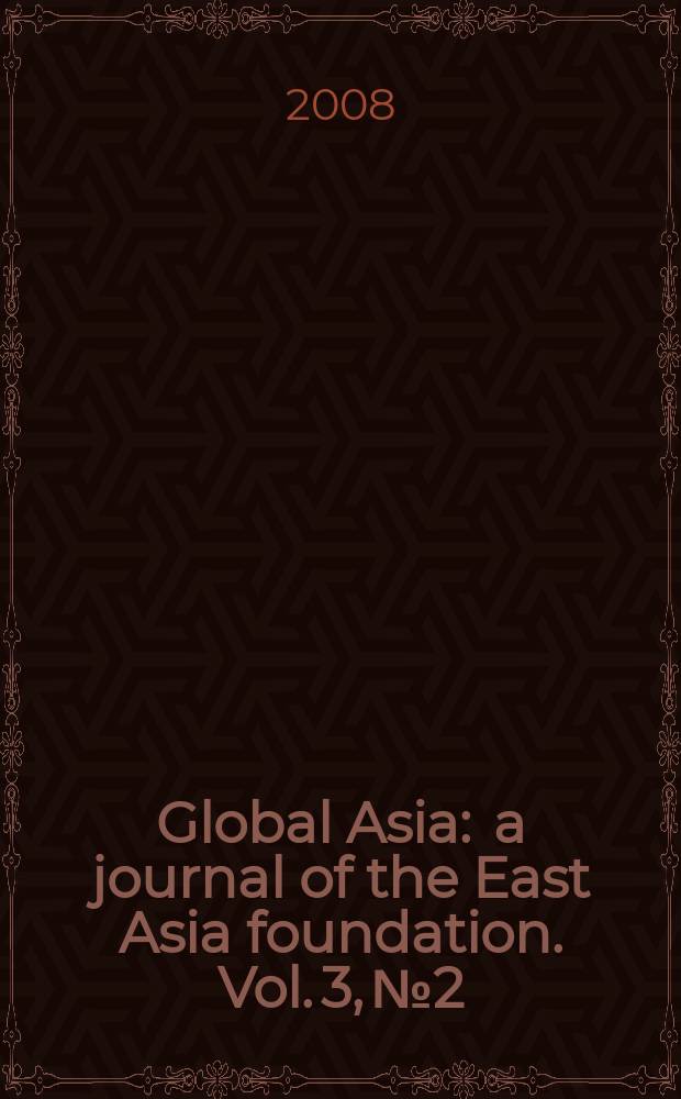 Global Asia : a journal of the East Asia foundation. Vol. 3, № 2