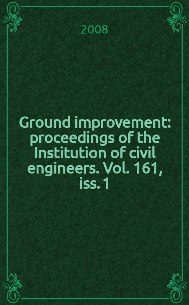 Ground improvement : proceedings of the Institution of civil engineers. Vol. 161, iss. 1