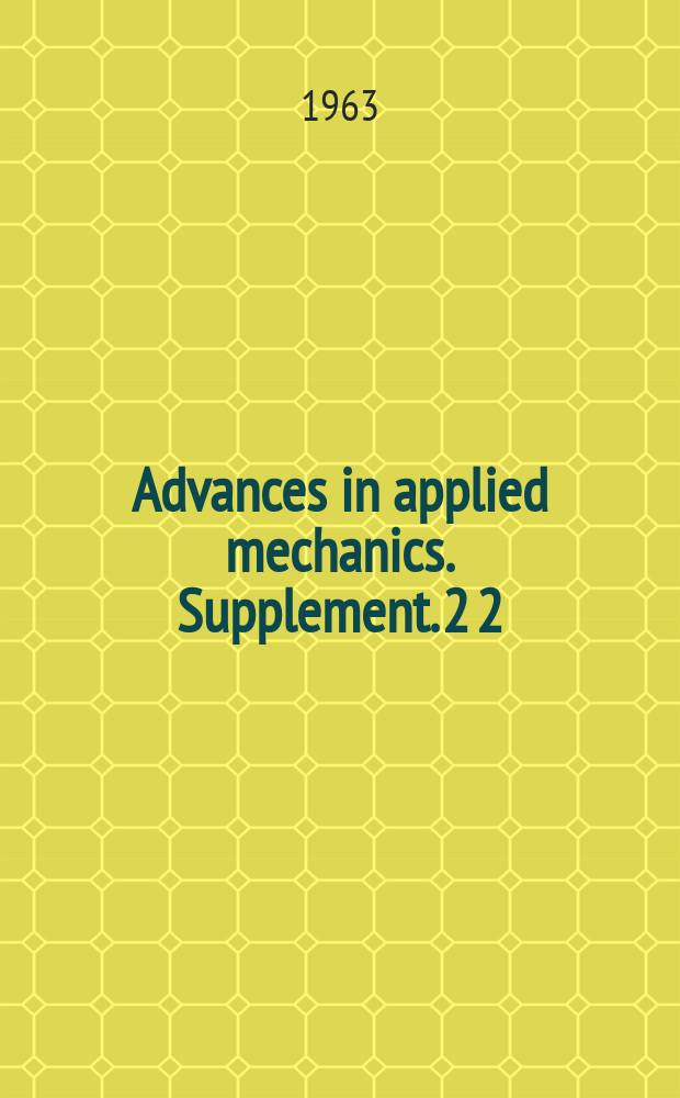 Advances in applied mechanics. Supplement. 2 [2]