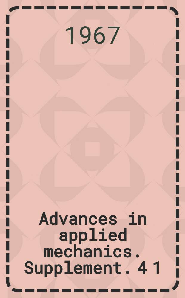 Advances in applied mechanics. Supplement. 4 [1]