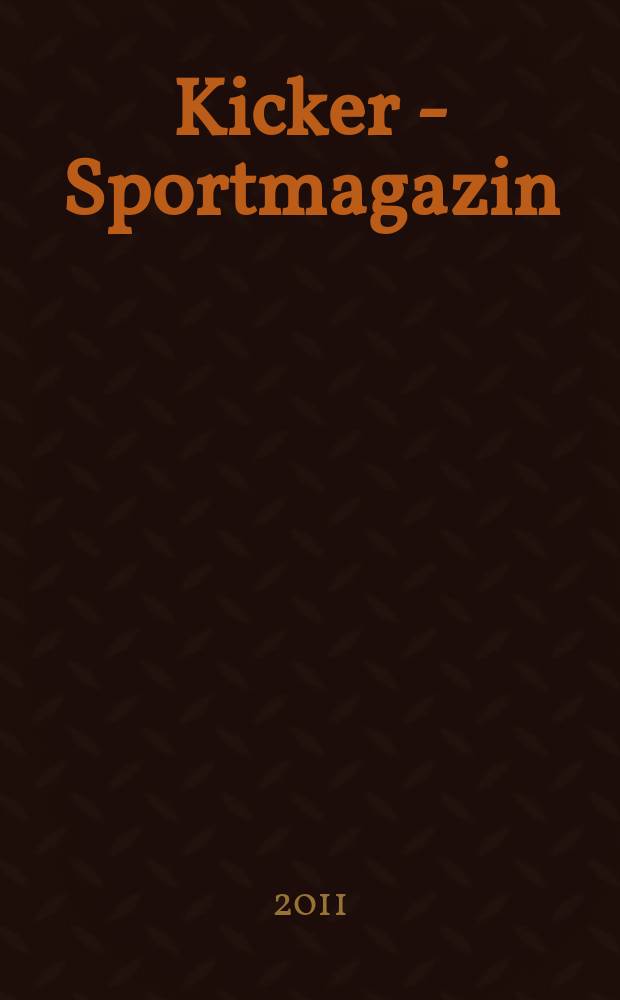 Kicker - Sportmagazin : Deutschlands grösste Sportzeitung. 2011, № 38