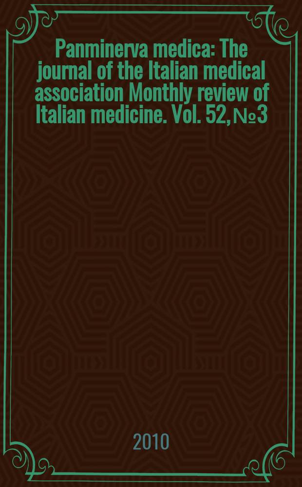 Panminerva medica : The journal of the Italian medical association Monthly review of Italian medicine. Vol. 52, № 3