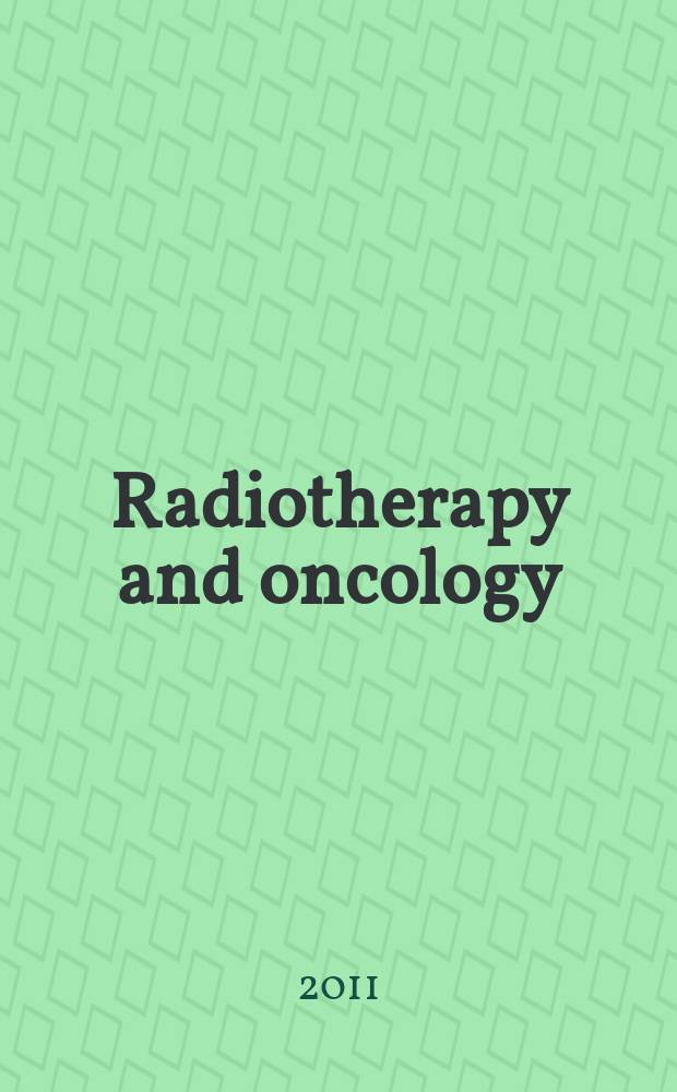 Radiotherapy and oncology : J. of the Europ. soc. for therapeutic radiology a. oncology. Vol. 99, № 2