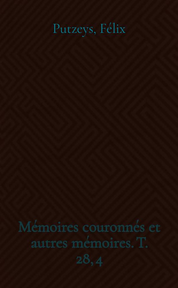 Mémoires couronnés et autres mémoires. T. 28, 4 : Mémoire sur l'action physiologique de la gelsémine = Физиологическое действие гельземина