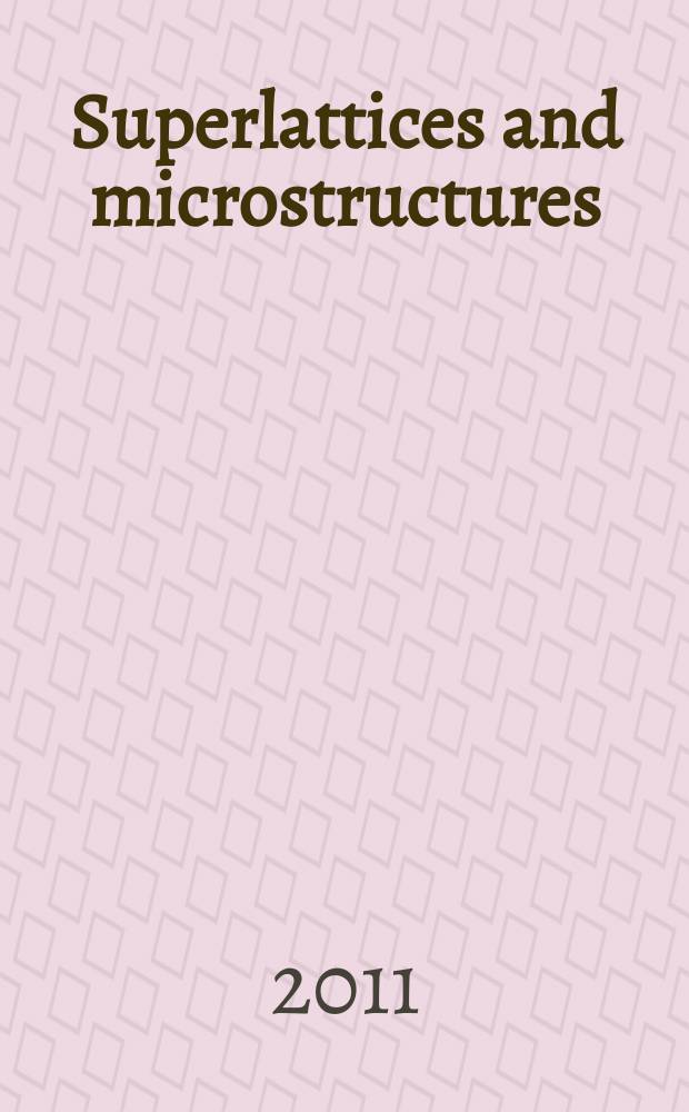 Superlattices and microstructures : A journal devoted to the science and technology of synthetic microstructures, microdevices, surfaces a. interfaces. Vol. 49, № 5