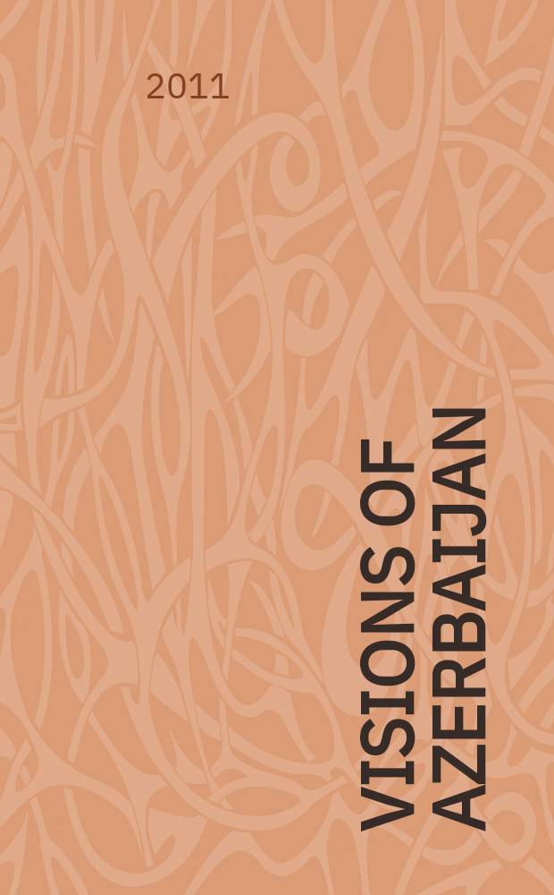 Visions of Azerbaijan : quarterly independent publication. 2011, Jan./Febr.