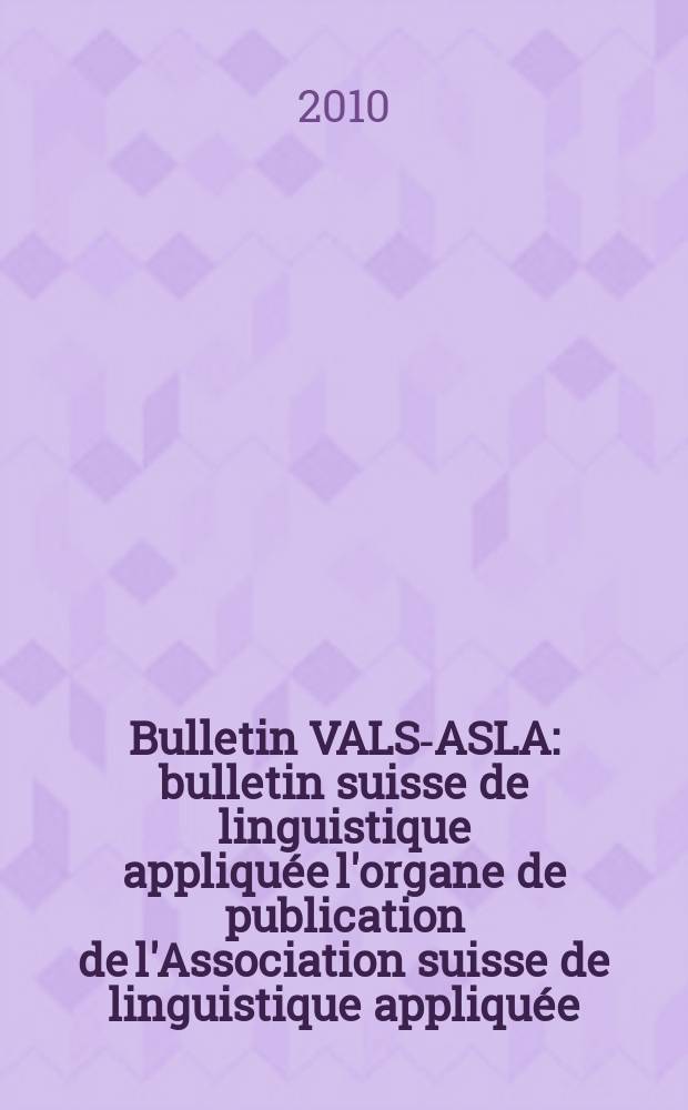 Bulletin VALS-ASLA : bulletin suisse de linguistique appliqu&eacute;e l'organe de publication de l'Association suisse de linguistique appliqu&eacute;e (VALS/ASLA). 91 : Travaux de jeunes chercheurs-e-s en linguistique appliqu&eacute;e = Работы молодых ученых в области прикладной лингвистики