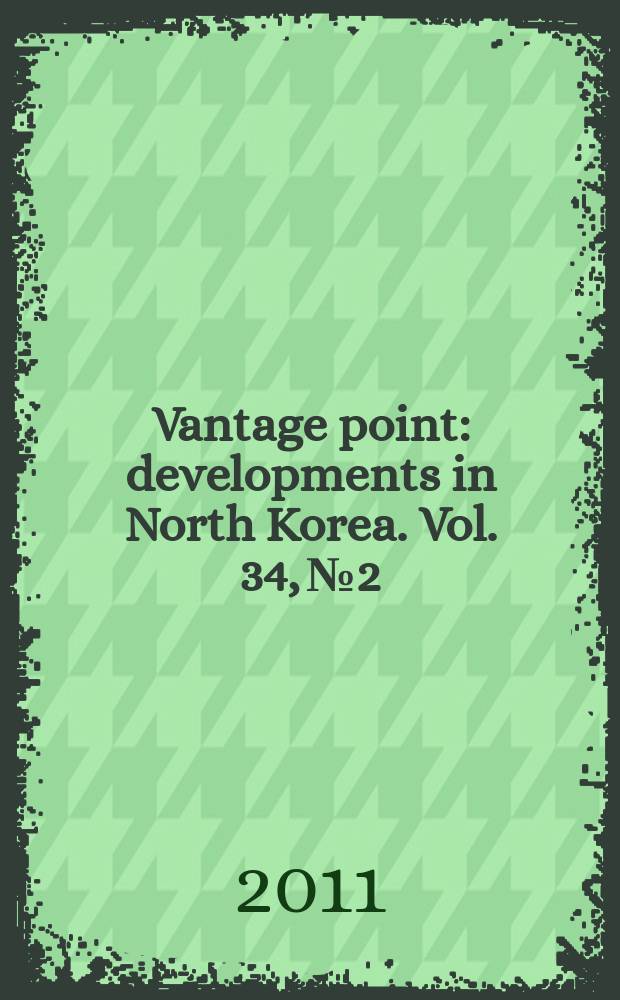 Vantage point : developments in North Korea. Vol. 34, № 2