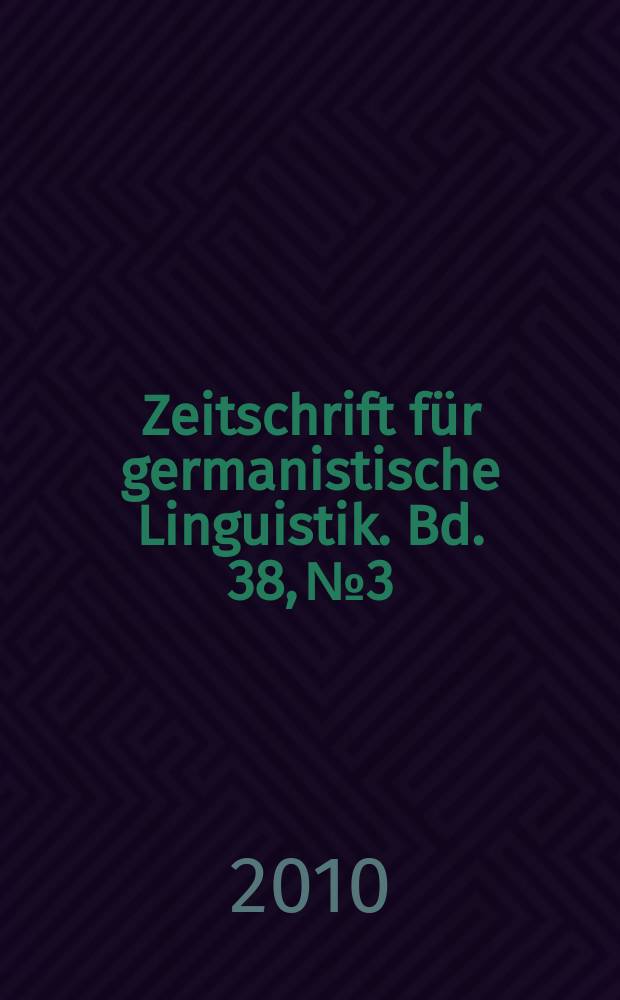Zeitschrift für germanistische Linguistik. Bd. 38, № 3