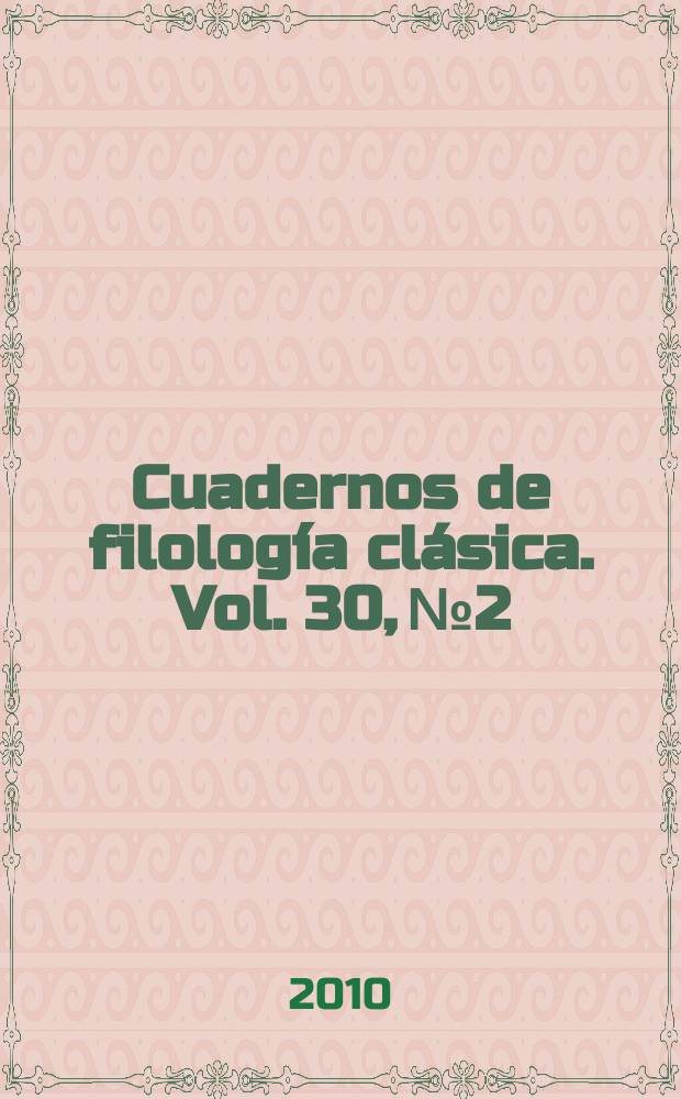 Cuadernos de filología clásica. Vol. 30, № 2