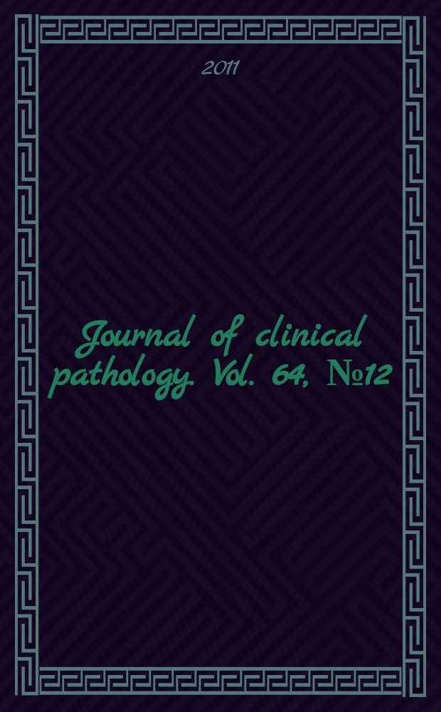 Journal of clinical pathology. Vol. 64, № 12