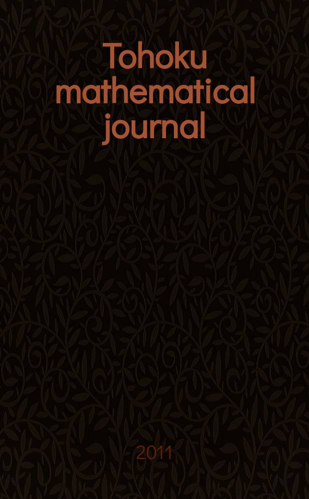 Tohoku mathematical journal : Ed. ... with the cooperation of the Mathematical inst. of Tohoku univ. Ser. 2, vol. 63, № 1