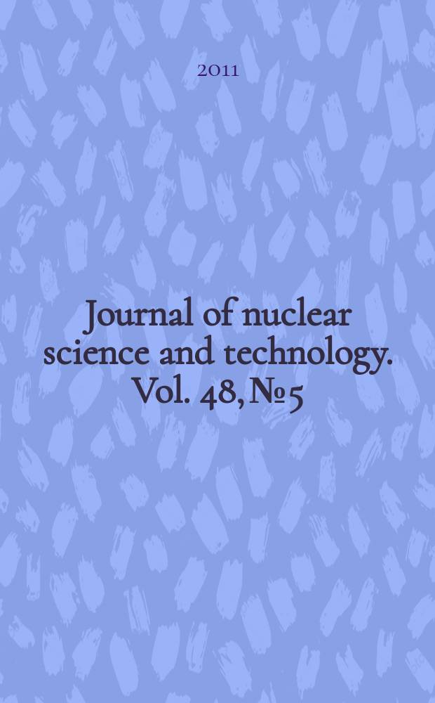 Journal of nuclear science and technology. Vol. 48, № 5