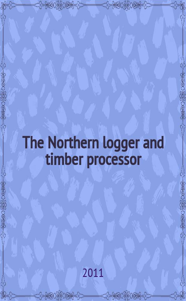 The Northern logger and timber processor : Publ. monthly by the Northeastern loggers' assoc. Vol. 59, № 10