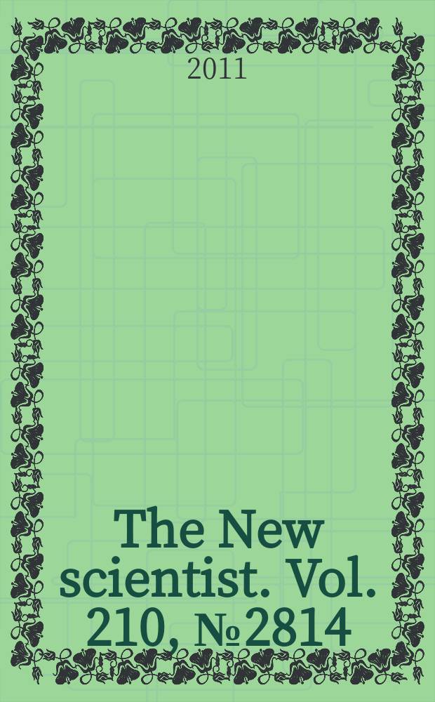 The New scientist. Vol. 210, № 2814