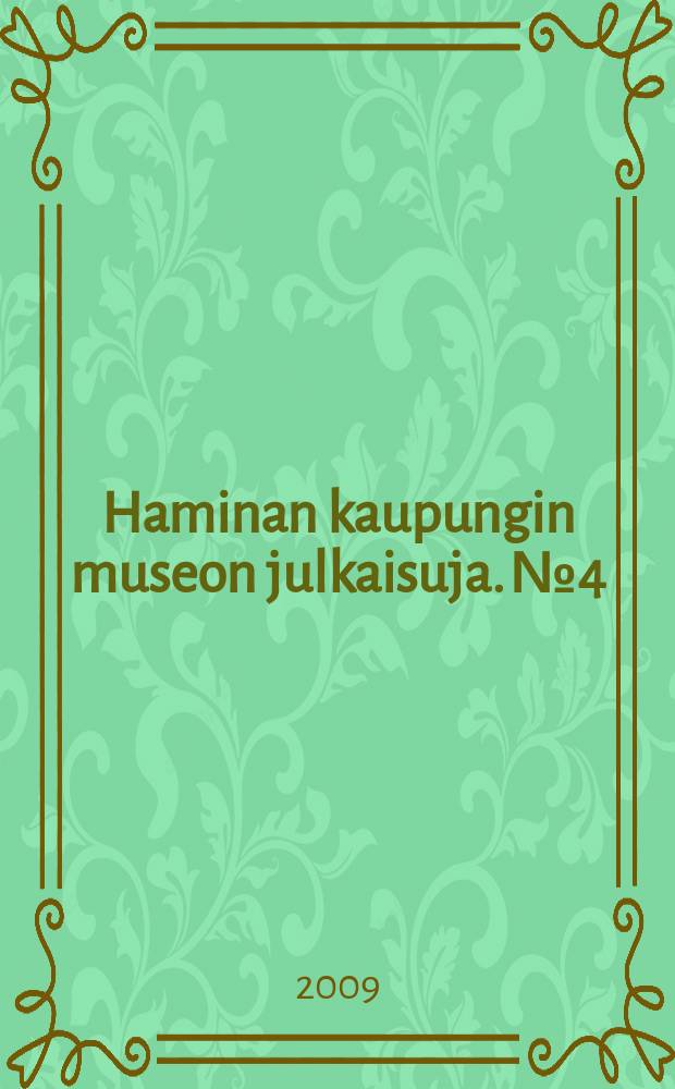 Haminan kaupungin museon julkaisuja. № 4 : Haminan rauha 1809 = Договор Хамины 1809